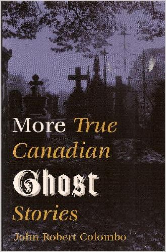 More True Canadian Ghost Stories