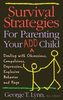 Survival Strategies for Parenting Your ADD Child
