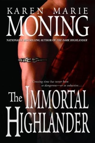 The Immortal Highlander Karen Marie Moning