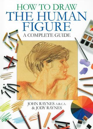 How To Draw The Human Figure - Complete Guide John Raynes