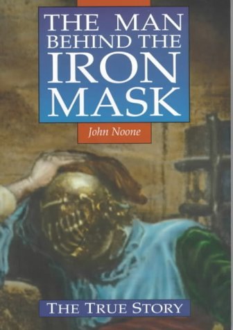 The Man Behind The Iron Mask John Noone