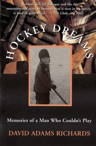 Hockey Dreams: Memories Of A Man Who Couldn't Play
