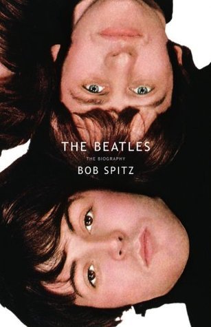 The Beatles: The Biography Bob Spitz