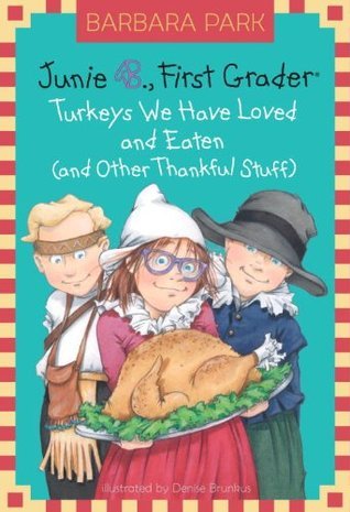 Junie B. Jones #28: Turkeys We Have Loved and Eaten (and Other Thankful Stuff)