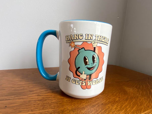 Hang in there mug