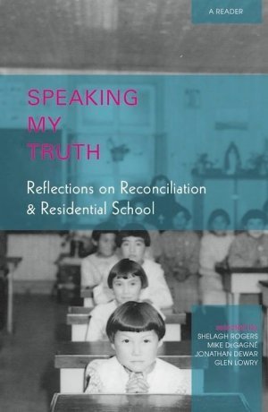 Speaking My Truth: Reflections on Reconciliation & Residential School