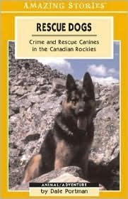 Rescue Dogs: Crime And Rescue Canines in the Canadian Rockies