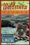 Wilderness Mother: The Chronicle of a Modern Pioneer