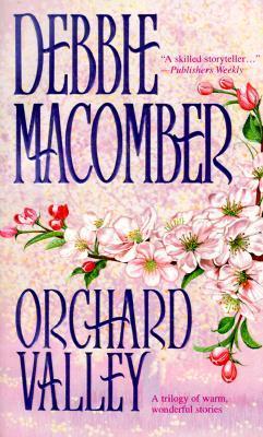Macomber, Debbie: Orchard Valley Trilogy: Nora; Stephanie; Valerie (Orchard Valley #1-3)