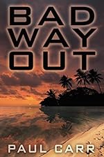 Bad Way Out (Sam Mackenzie Thrillers) #4