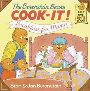 The Berenstain Bears Cook - It! Breakfast for Mama