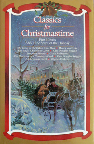 Classics For Christmastime - Five Novels About the Spirit of the Holiday