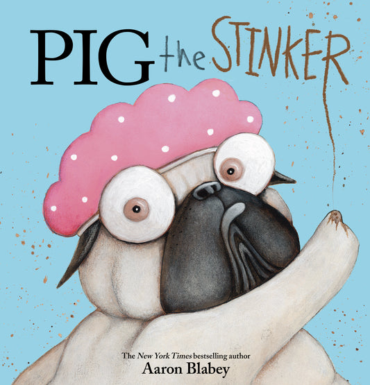 Pig the Stinker Aaron Blabey