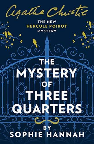 New Hercule Poirot Mysteries #3 The Mystery of Three Quarters: The New Hercule Poirot Mystery