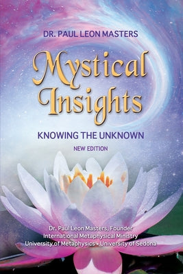 Mystical Insights: Knowing the Unknown Paul Leon Masters