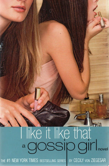 I Like It Like That Cecily von Ziegesar