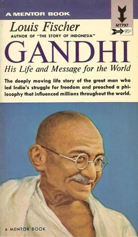 Gandhi: His Life and Message for the World