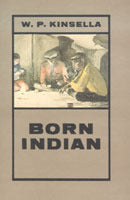 Born Indian W.P. Kinsella