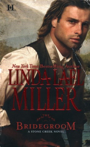 Miller, Linda Lael: Bridegroom, The (Stone Creek #5)