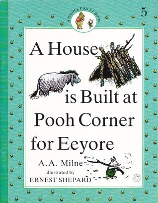 A house is Built at Pooh Corner for Eeyore