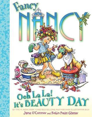 Fancy Nancy Ooh La La! it's Beauty Day