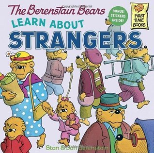 The berenstain Bears Learn About Strangers