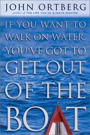 If You Want To Walk On Water You've Got To Get Out Of The Boat