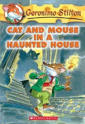 Cat and Mouse in a Haunted House (Geronimo Stilton #3)