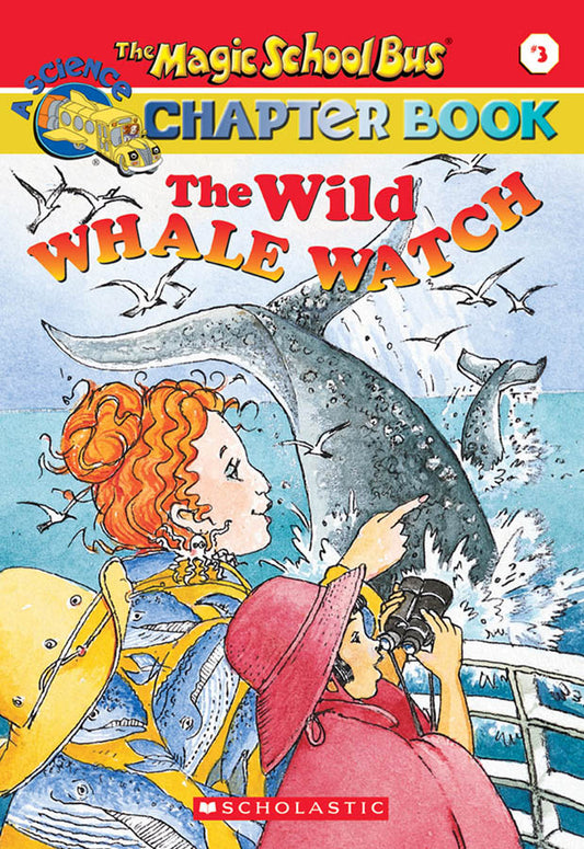 The Magic School Bus Chapter Book #3: The Wild Whale Watch