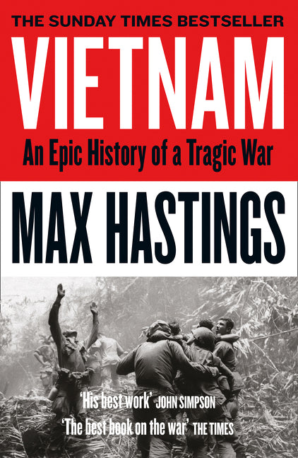 Vietnam: An Epic History of a Tragic War