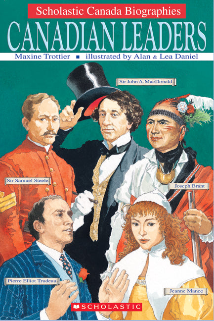 Scholastic Canada Biographies: Canadian Leaders