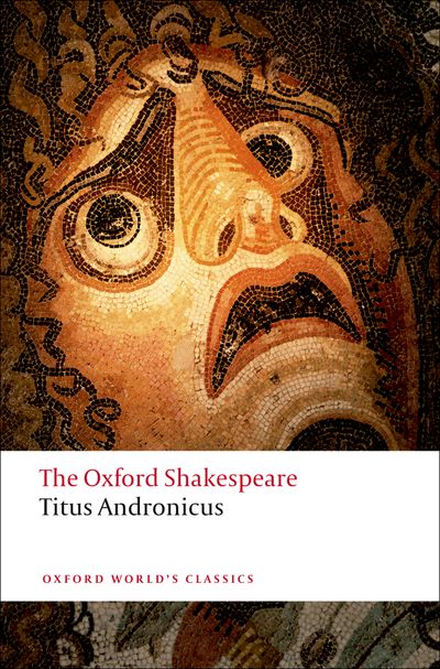 The Oxford Shakespeare: Titus Andronicus