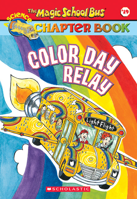 The Magic School Bus Chapter Book #19: Color Day Relay