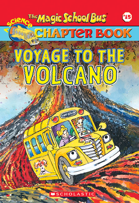 The Magic School Bus Chapter Book #15: Voyage to the Volcano