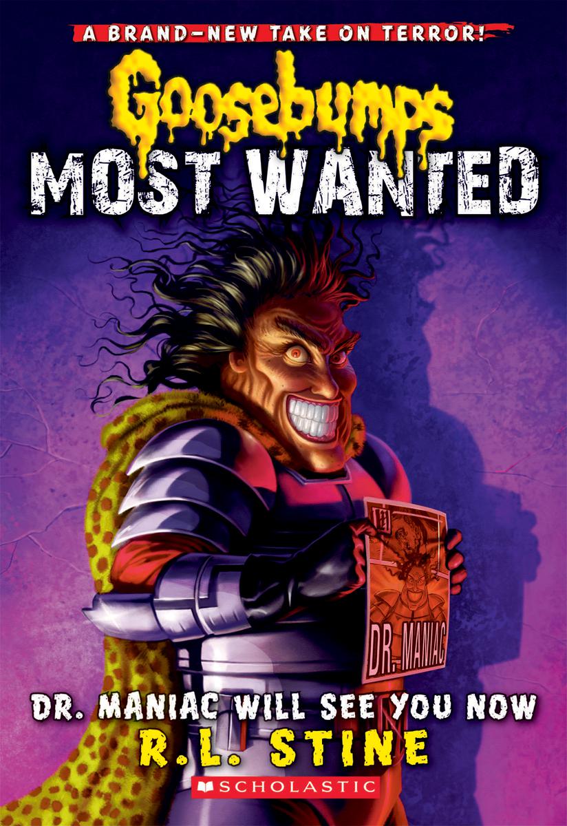 Dr. Maniac Will See You Now (Goosebumps Most Wanted #5)