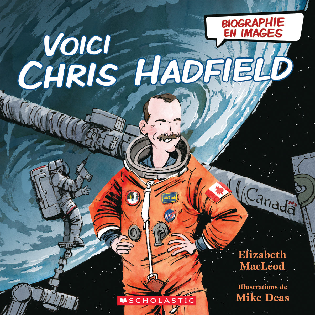 Scholastic Canada Biography: Meet Chris Hadfield