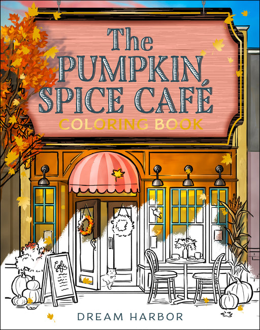 The Pumpkin Spice Café Coloring Book (Dream Harbor)