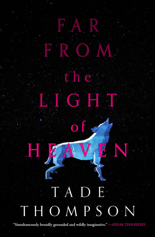 Far from the Light of Heaven