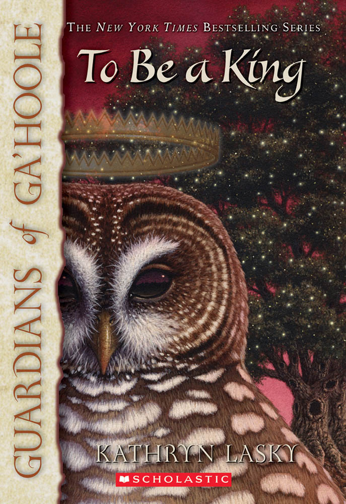 To Be a King (Guardians of Ga'Hoole #11)