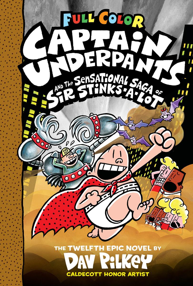 Captain Underpants and the Sensational Saga of Sir Stinks-A-Lot: Color Edition (Captain Underpants #12): From the Creator of Dog Man (Color Edition)