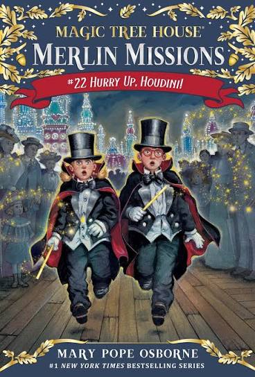 Magic Tree House Merlin Mission: Hurry Up, Houdini! #22