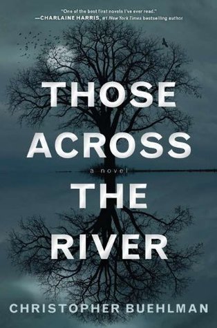 Buehlman, Christopher: Those Across the River