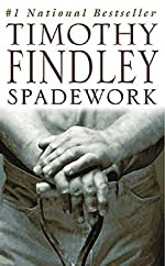 Findley, Timothy: Spadework