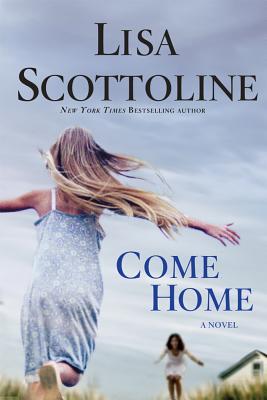 Scottoline, Lisa: Come Home