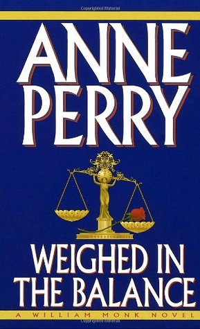 Perry, Anne: Weighed in the Balance (William Monk #7)