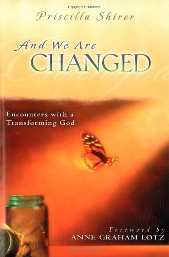 Shirer, Priscilla: And We Are Changed