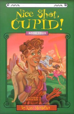 Nice Shot, Cupid! Kate McMullan