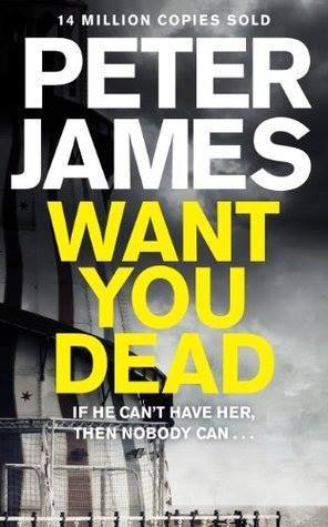 James, Peter: Want You Dead (Roy Grace #10)