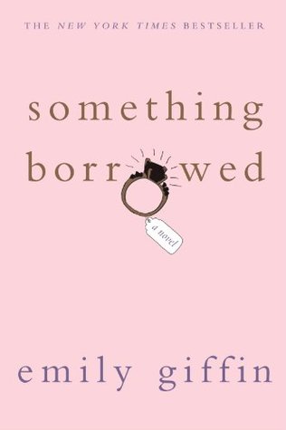 Giffin, Emily : Something Borrowed (Darcy & Rachel #1)