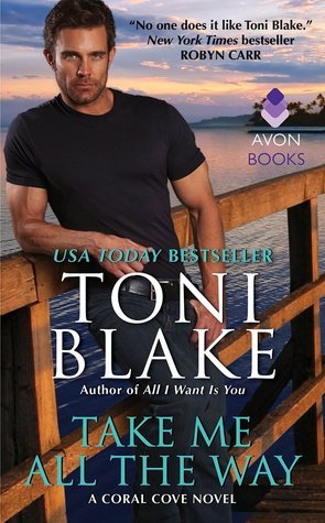 Blake, Toni: Take Me All the Way (Coral Cove #3)